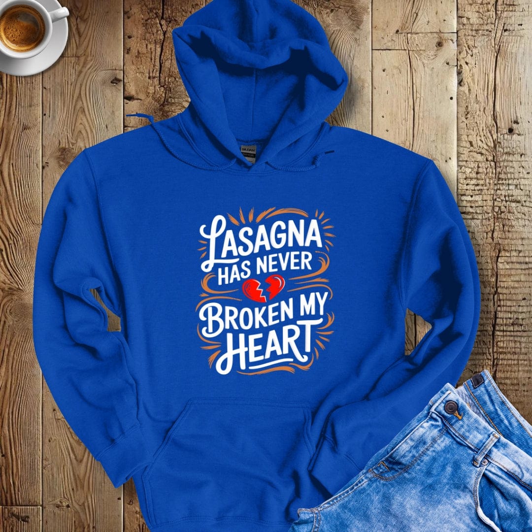 Lasagna Has Never Broken My Heart Hoodie Sweatshirt