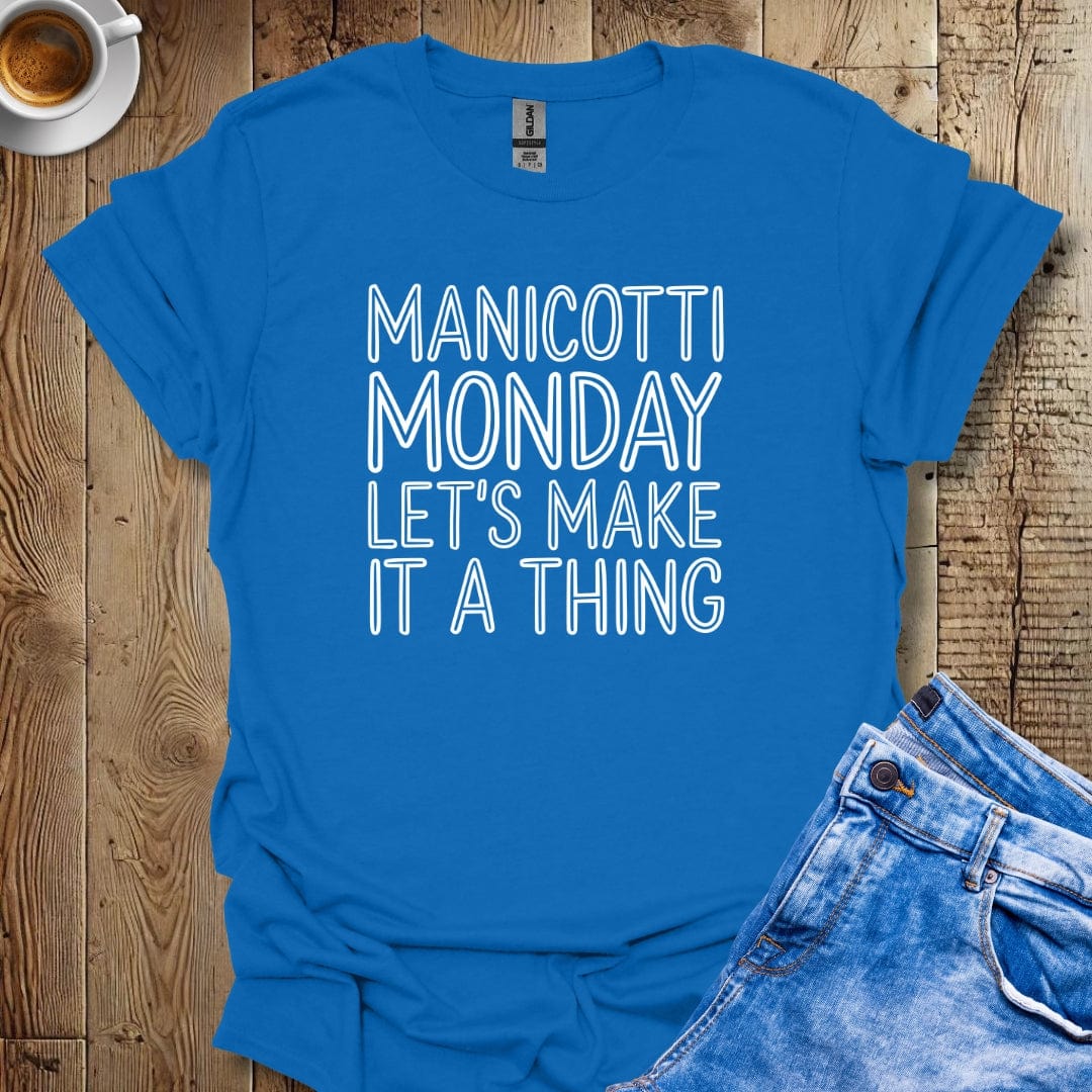 Manicotti Monday Let's Make It a Thing T-shirt