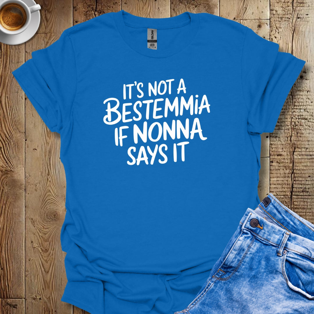 It's Not A Bestemmia If Nonna Says It T-Shirt