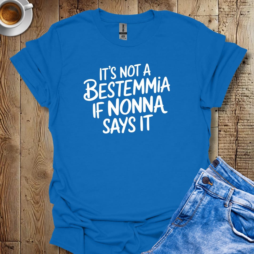 It's Not A Bestemmia If Nonna Says It T-Shirt