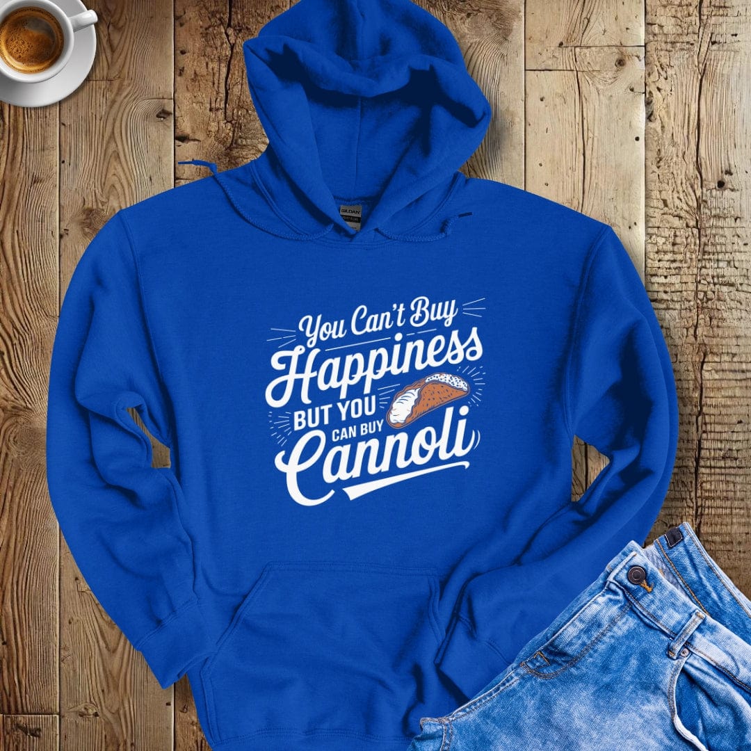 You Can't Buy Happiness but You Can Buy Cannoli Hoodie Sweatshirt