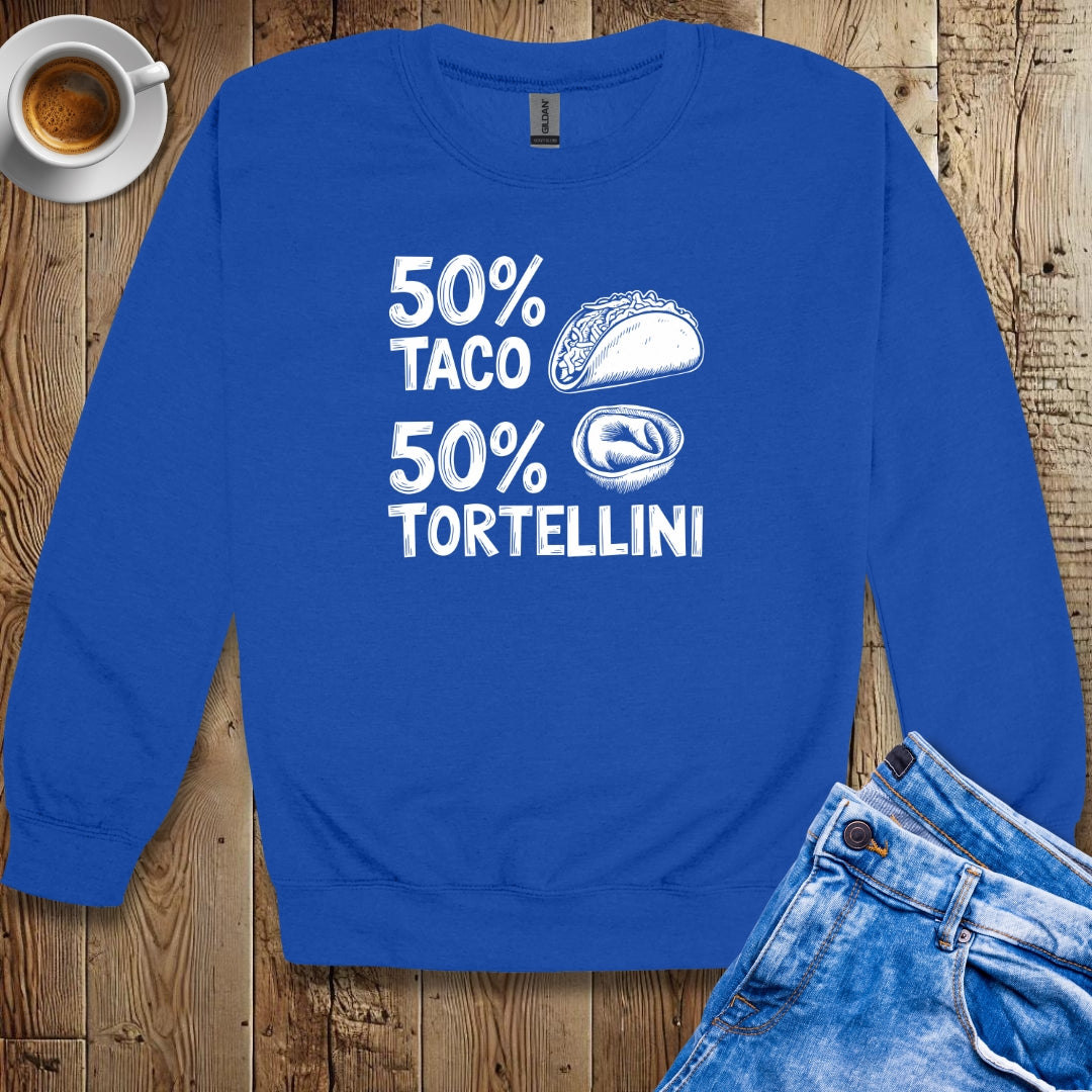 50% Taco 50% Tortellini Half Mexican Italian Sweatshirt