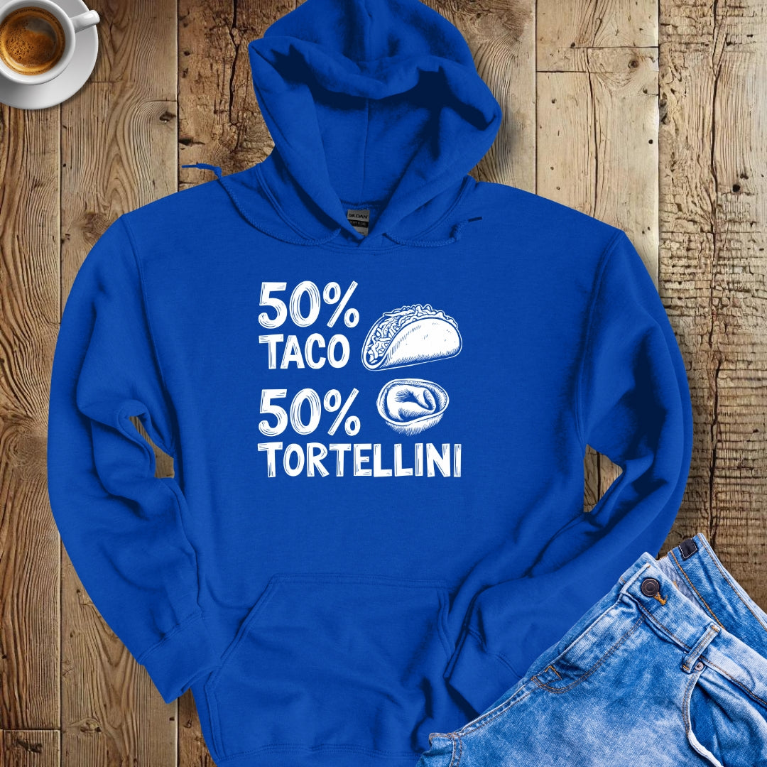 50% Taco 50% Tortellini Half Mexican Half Italian Hoodie Sweatshirt