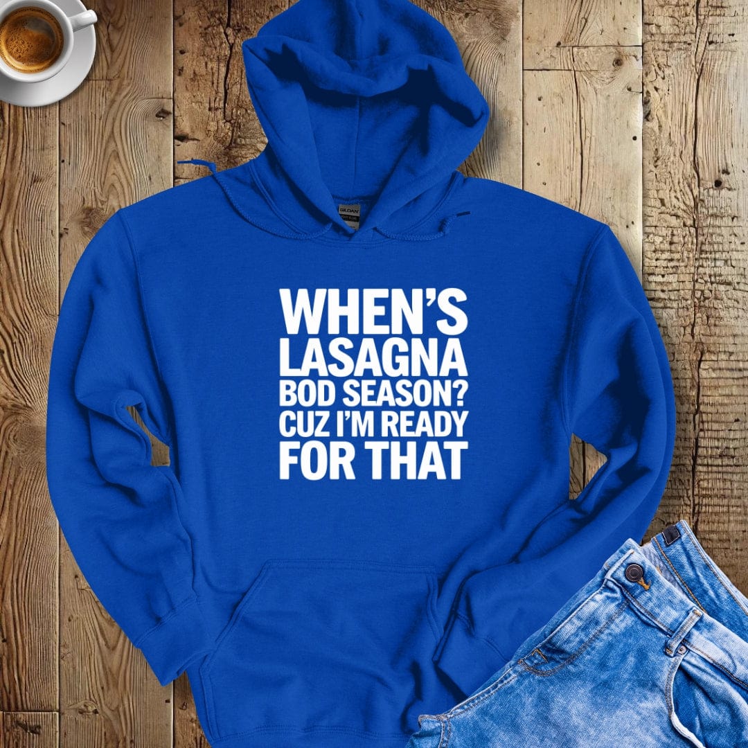 Lasagna Bod Season Hoodie Sweatshirt