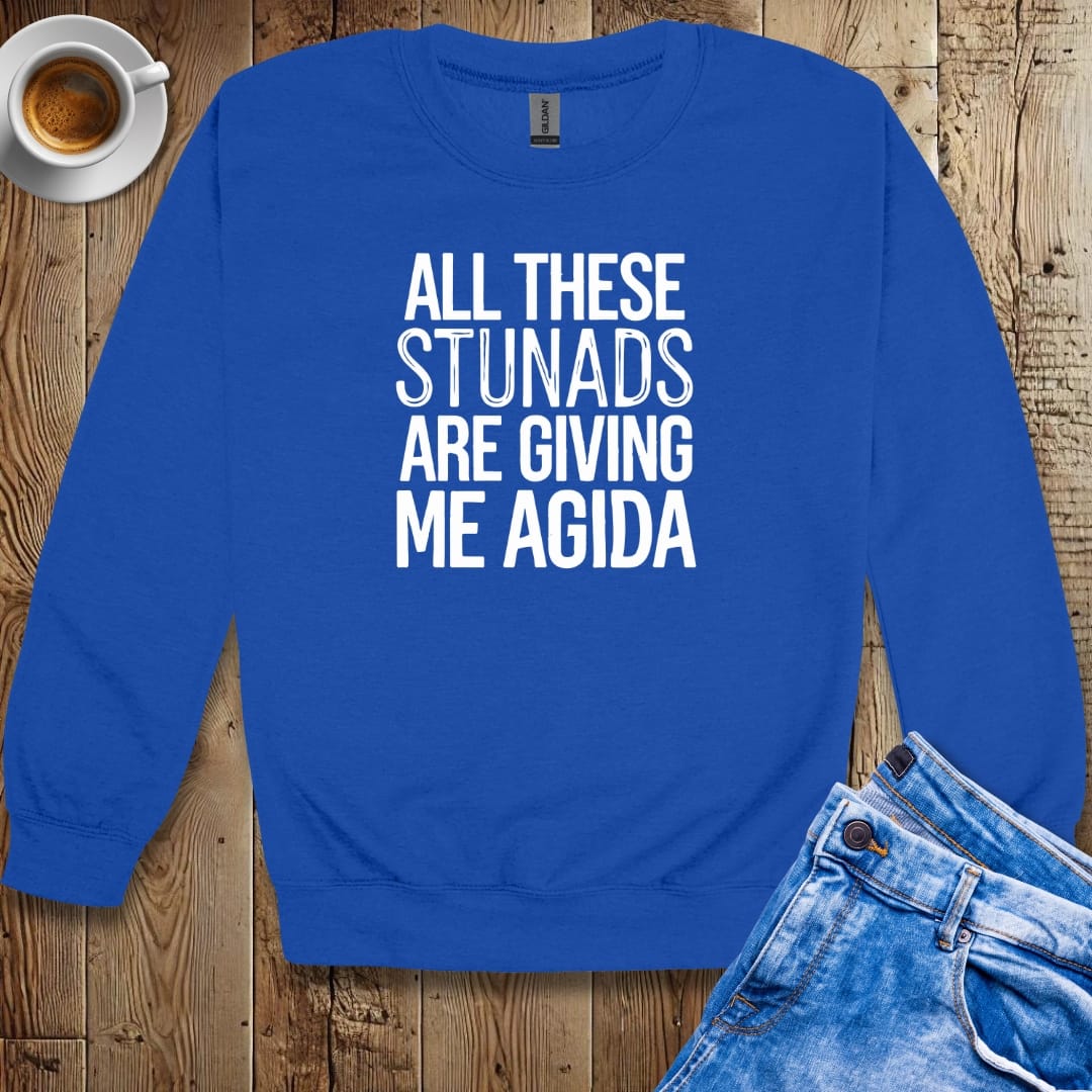 All These Stunads Are Giving Me Agida Sweatshirt