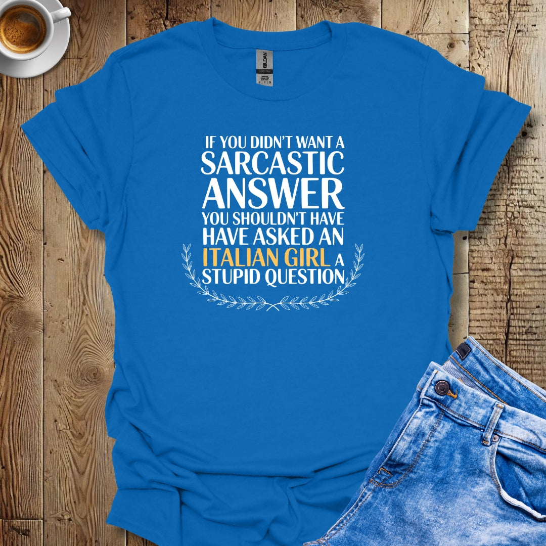 Sarcastic Italian Girl T-shirt