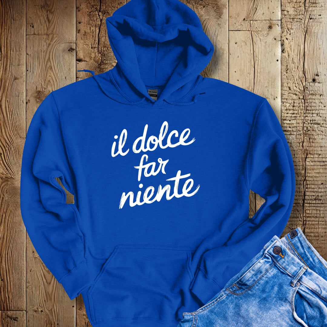 Il Dolce Far Niente Hoodie Sweatshirt
