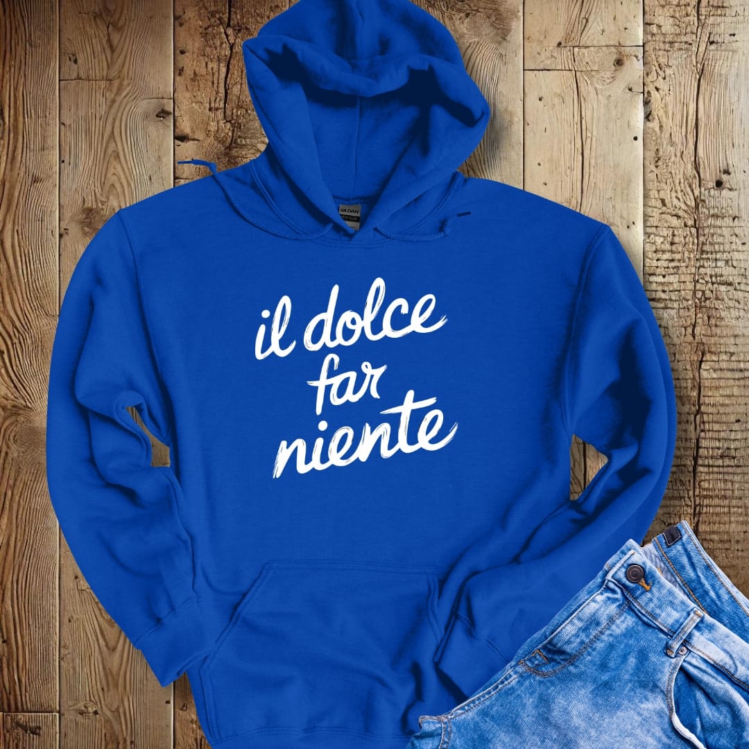 Il Dolce Far Niente Hoodie Sweatshirt