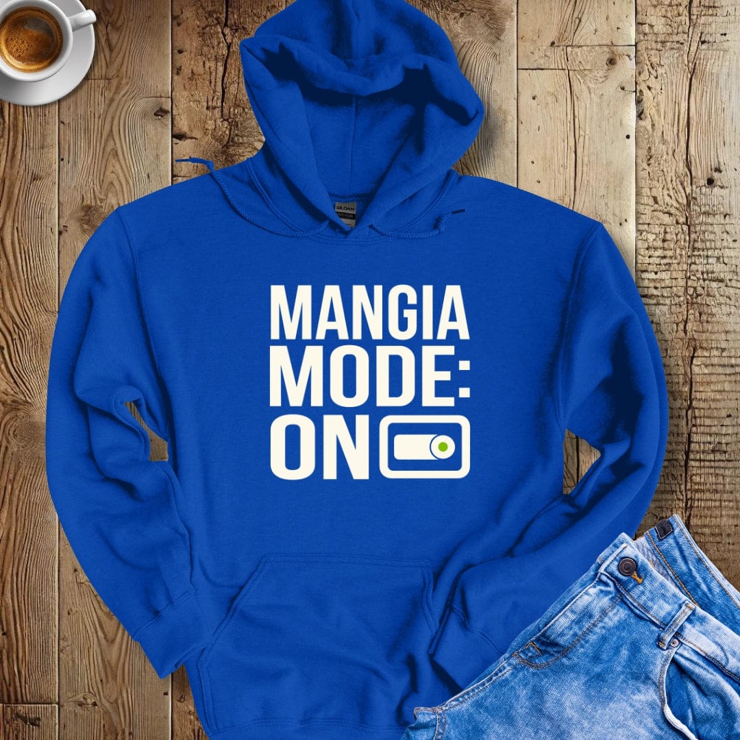 Mangia Mode On Hoodie Sweatshirt