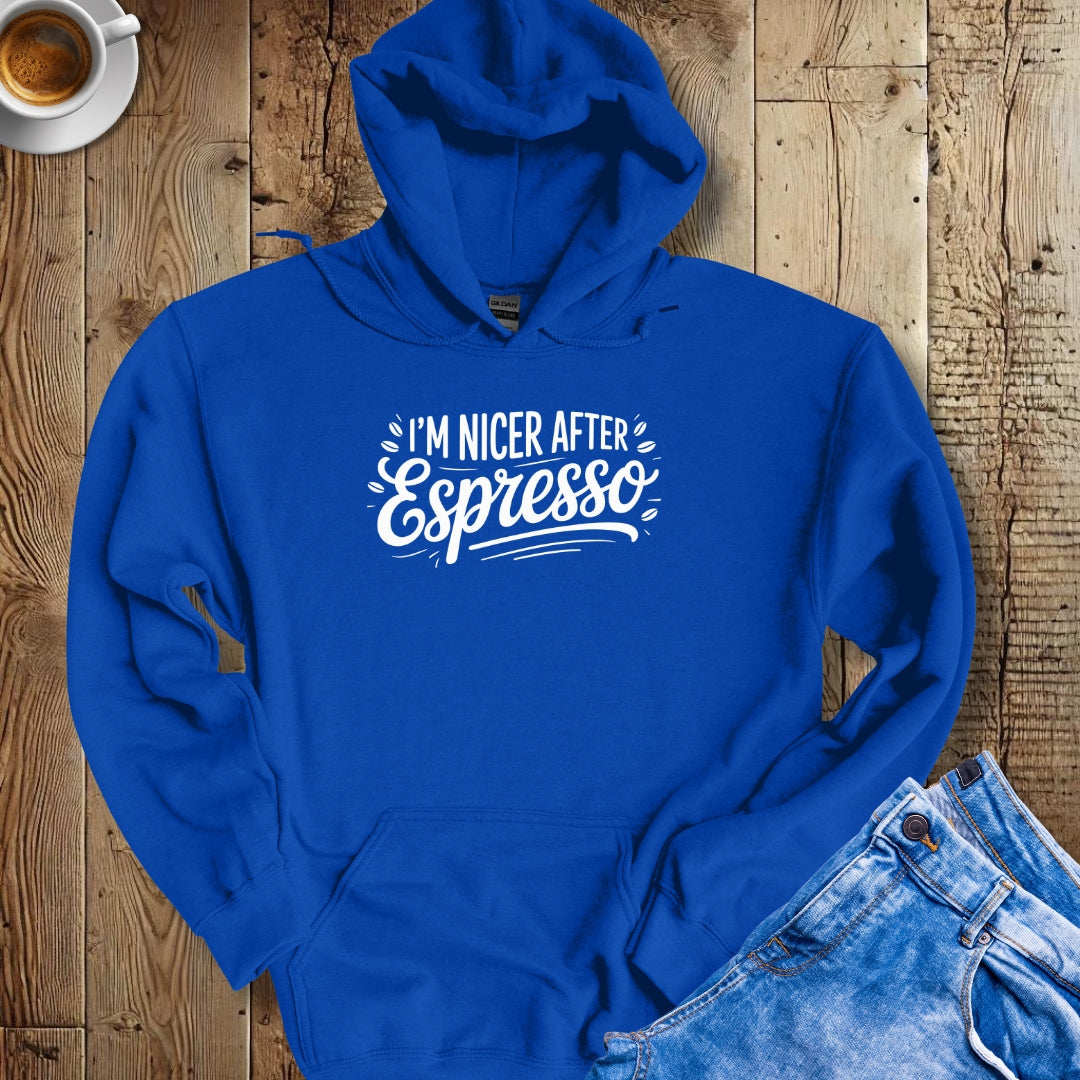 I'm Nicer After Espresso Hoodie Sweatshirt