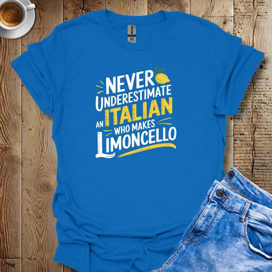Never Underestimate an Italian Who Makes Limoncello T-Shirt