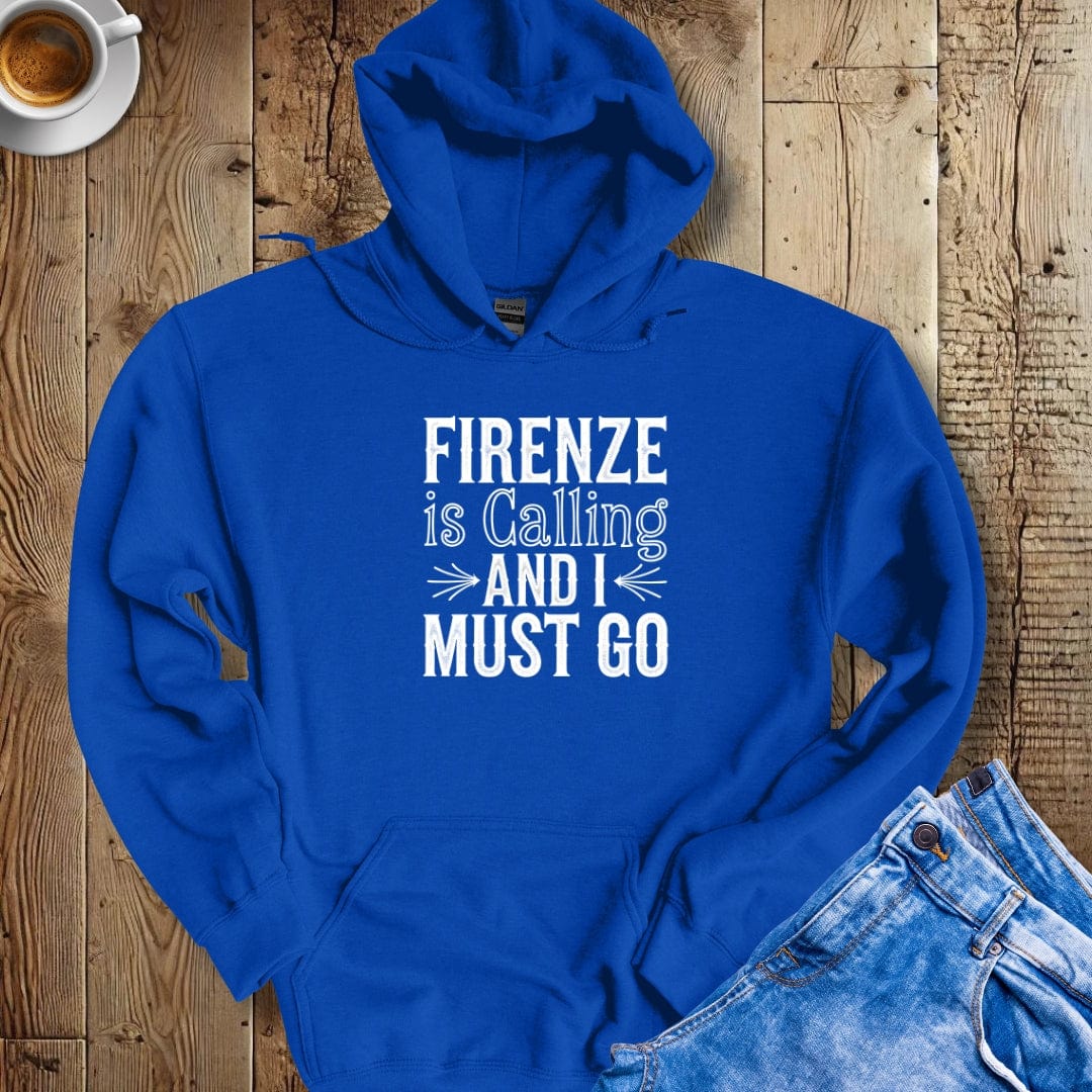 Firenze is Calling and I Must Go Hoodie Sweatshirt