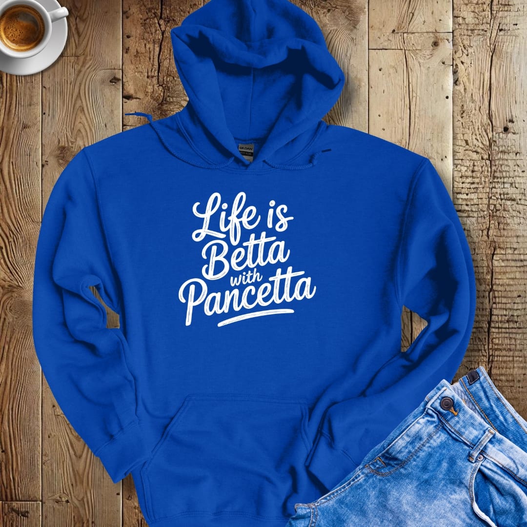 Life is Betta with Pancetta Hoodie Sweatshirt