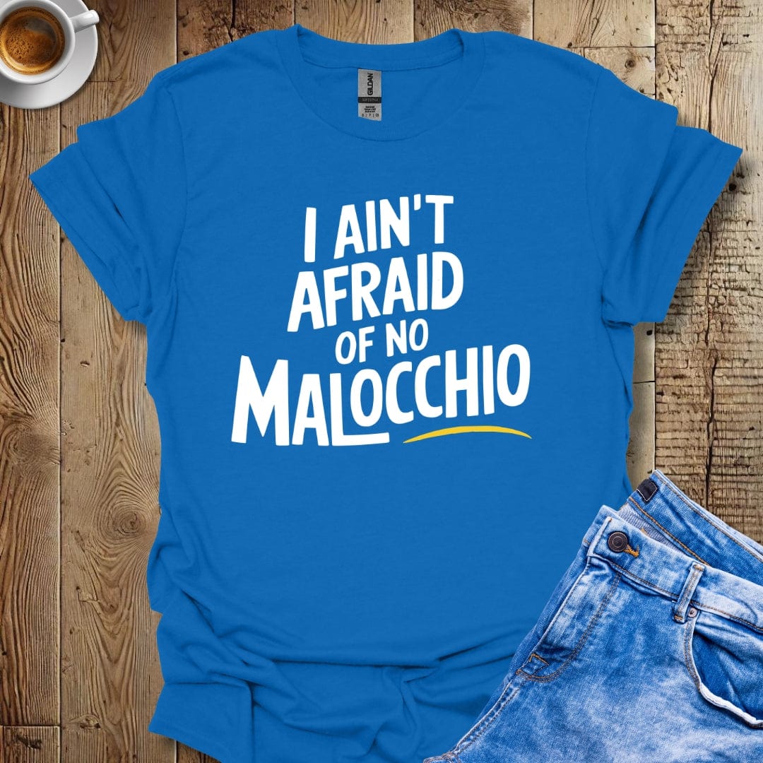 I Ain't Afraid of No Malocchio T-shirt