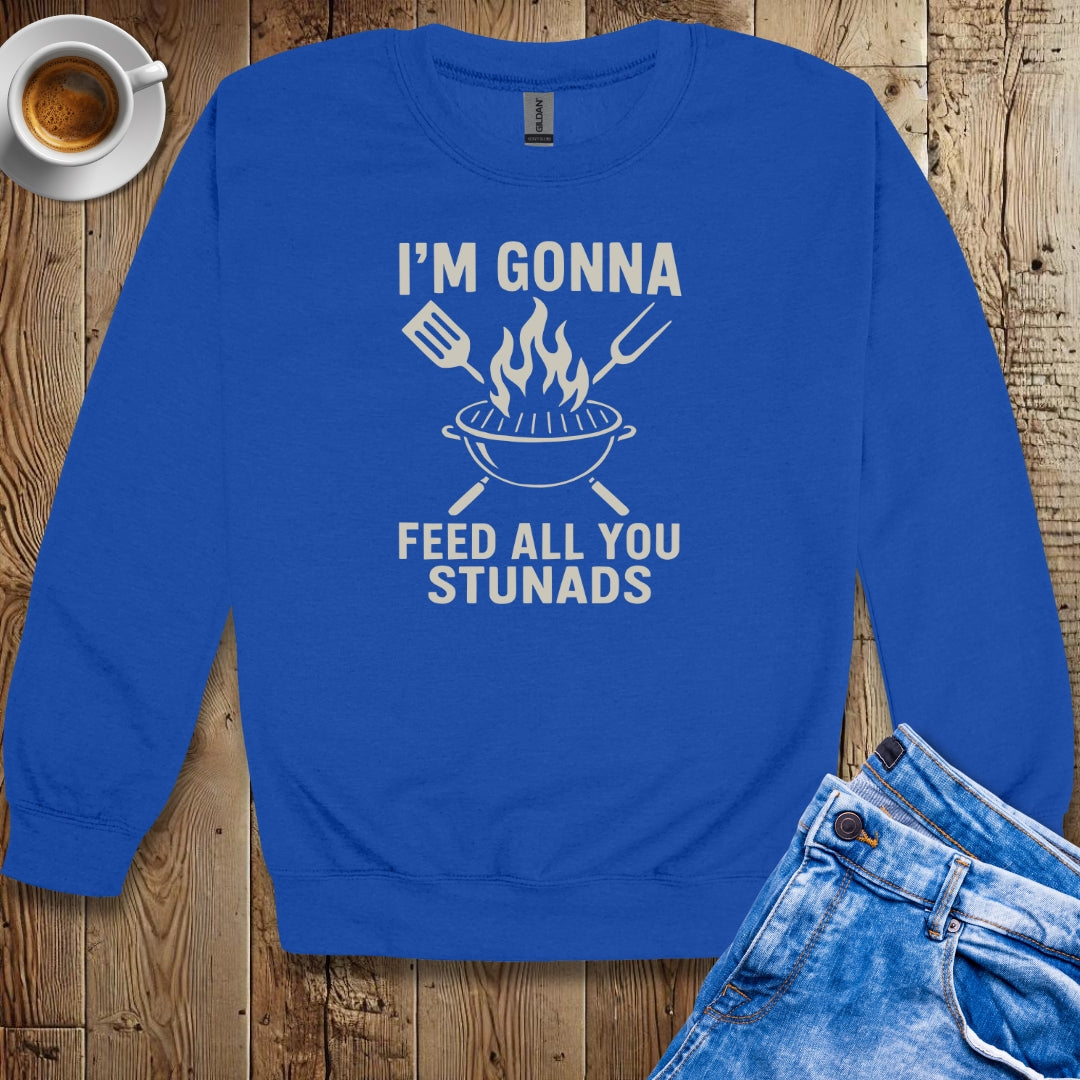 I'm Gonna Feed All You Stunads Crew Neck Sweatshirt
