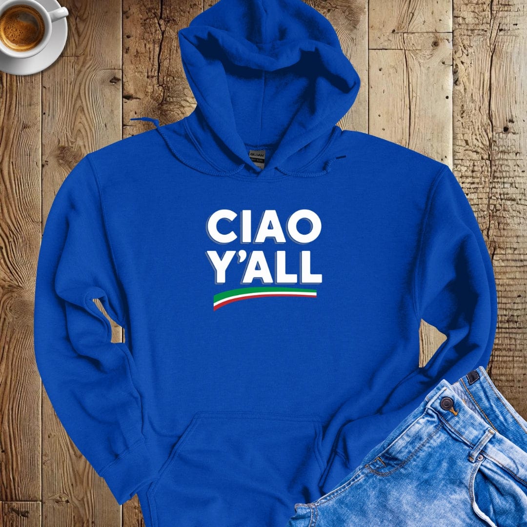 Ciao Y'all Hoodie Sweatshirt