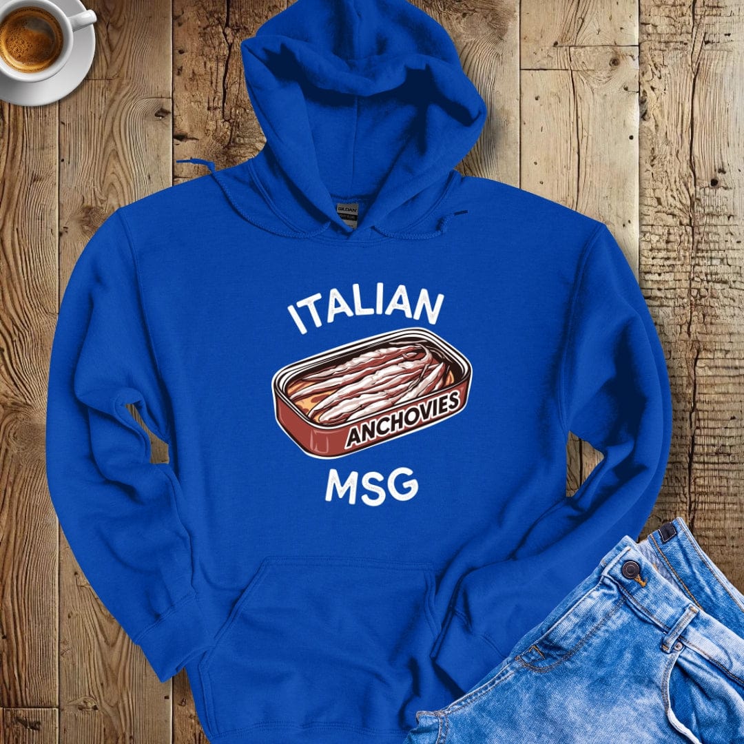 Anchovies are Italian MSG Hoodie Sweatshirt
