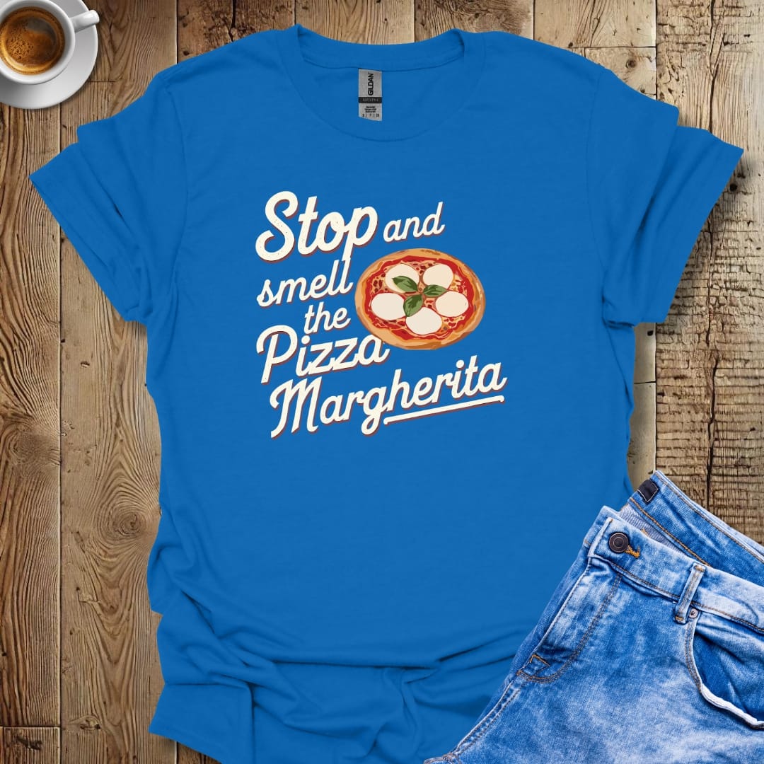 Stop and Smell the Pizza Margherita T-shirt