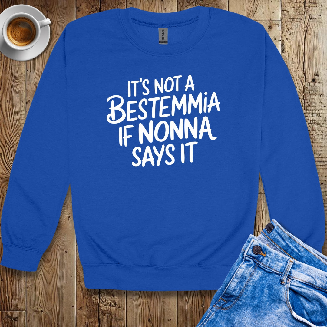 It's Not a Bestemmia if Nonna Says It Sweatshirt