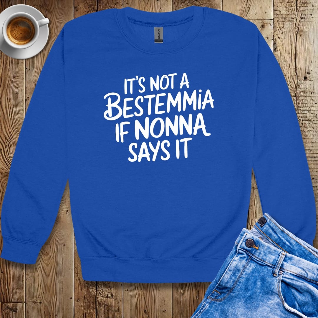 It's Not a Bestemmia if Nonna Says It Sweatshirt
