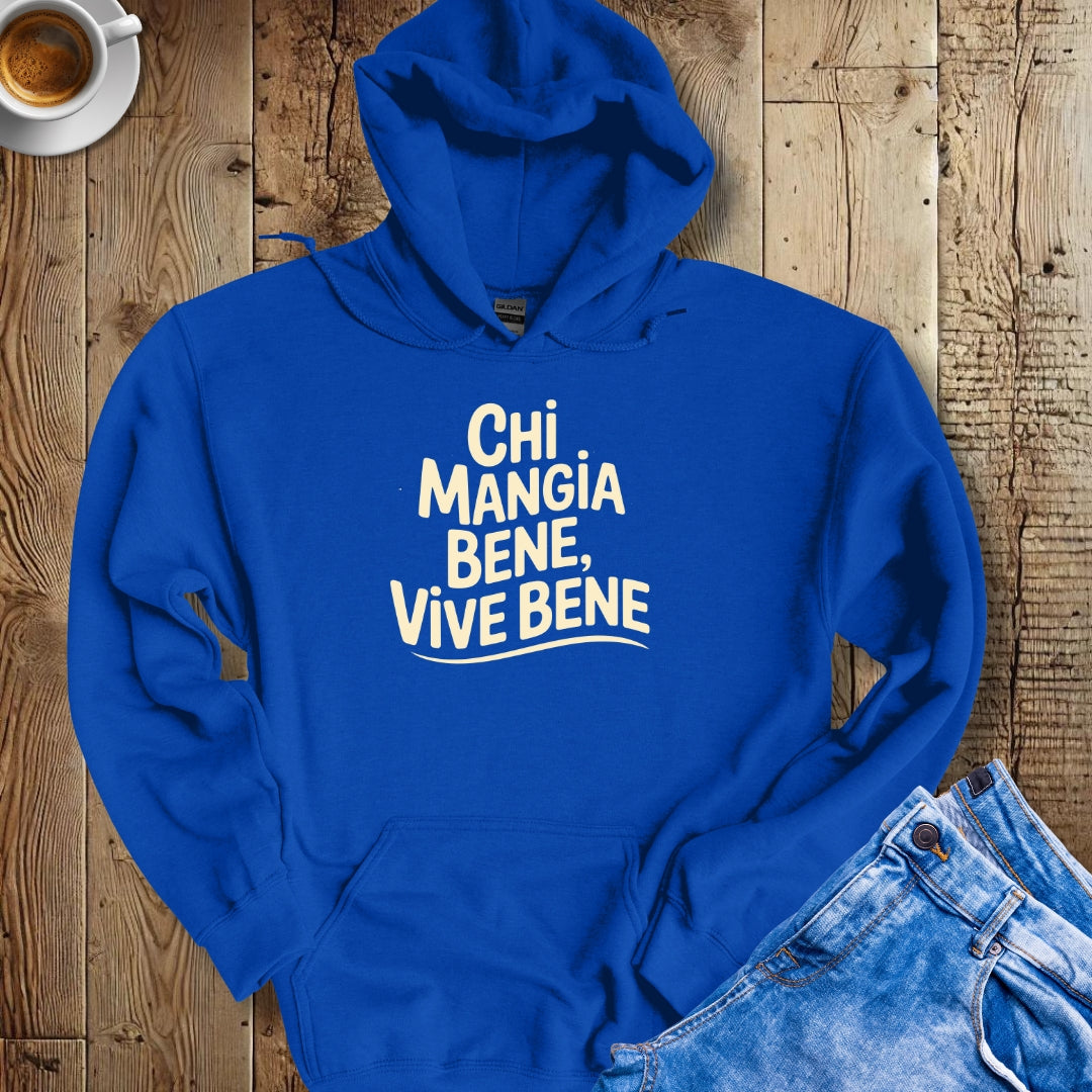 Chi Mangia Bene Vive Bene Hoodie Sweatshirt