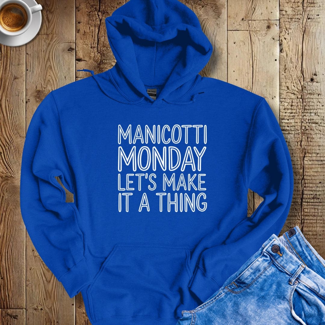 Manicotti Monday Let's Make it a Thing Hoodie Sweatshirt