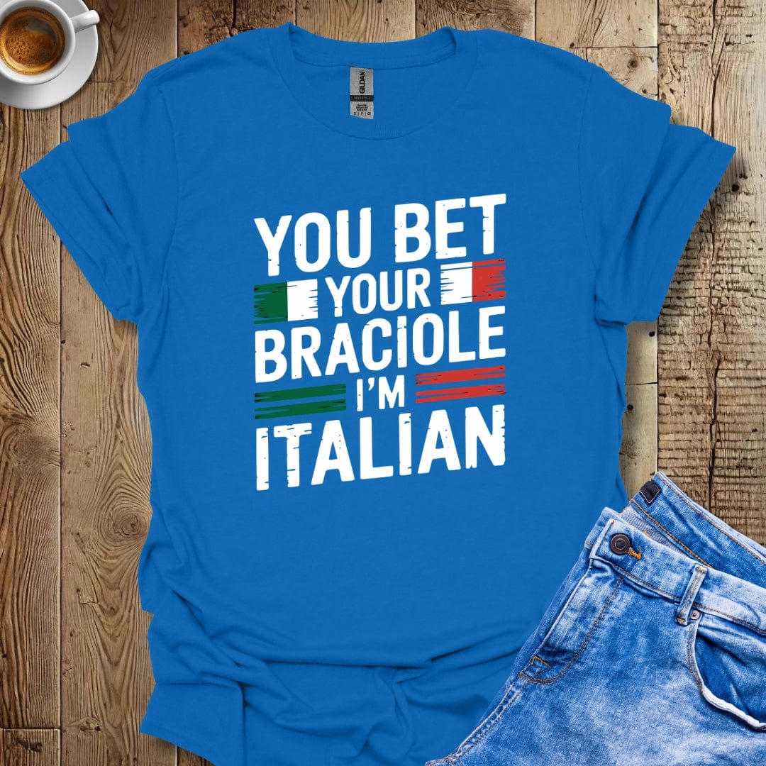 Funny You Bet Your Braciole I'm Italian Pride Distressed Style T-shirt