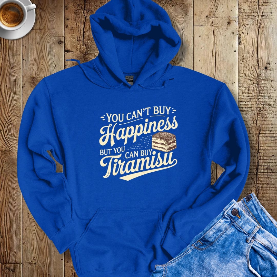 You Can't Buy Happiness but You Can Buy Tiramisu Hoodie Sweatshirt