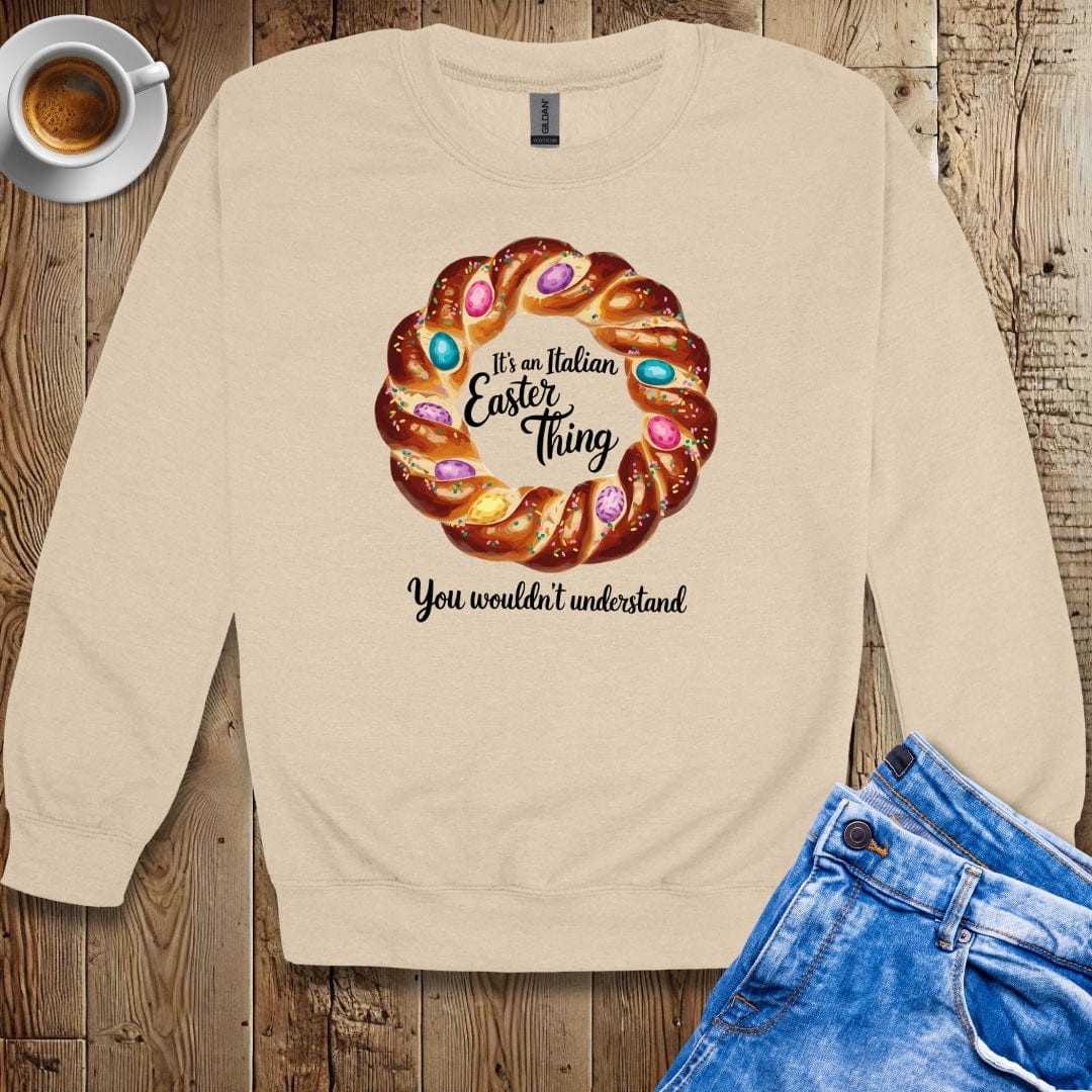 It's An Italian Easter Thing Pan Pasqua Sweatshirt