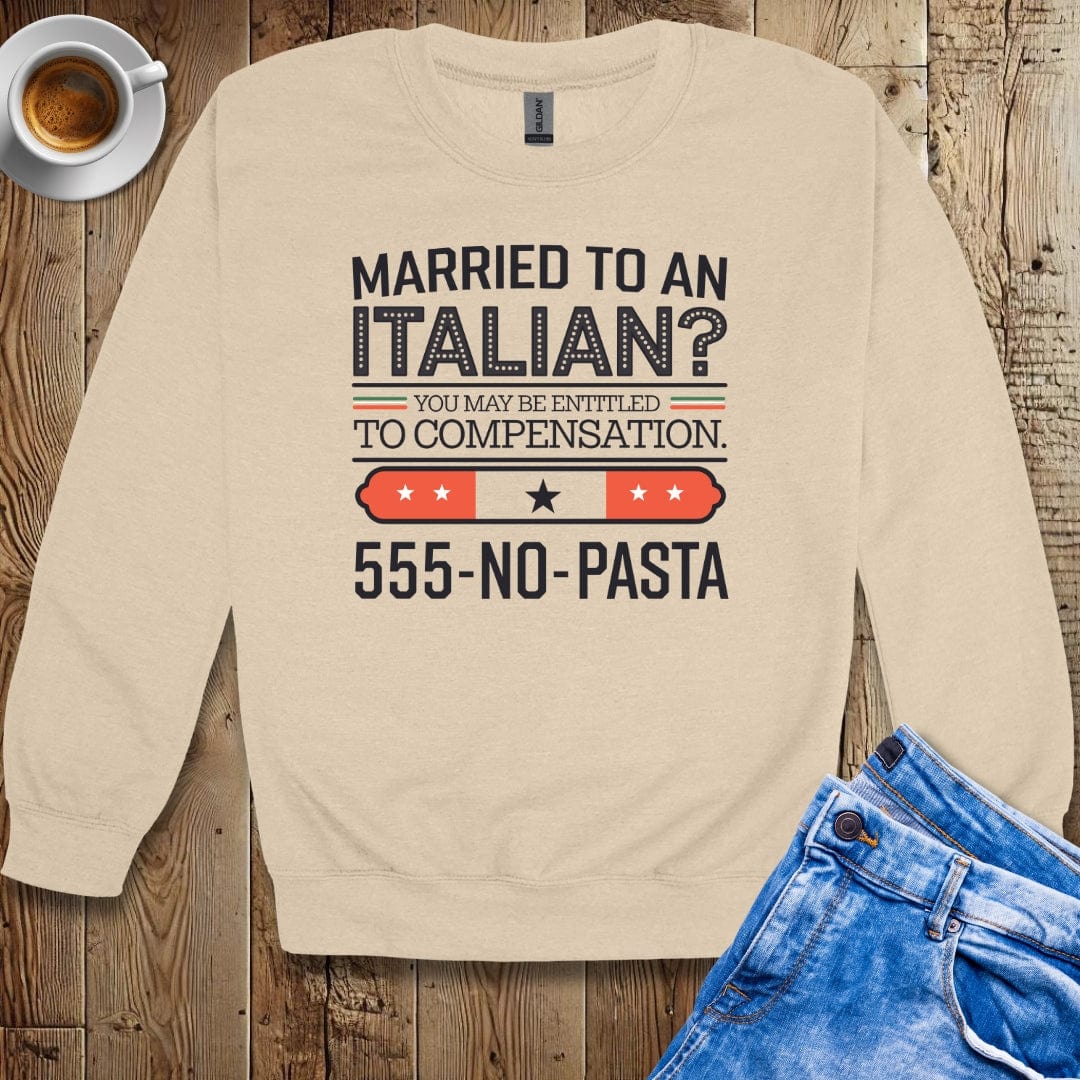 Married to An Italian? Sweatshirt