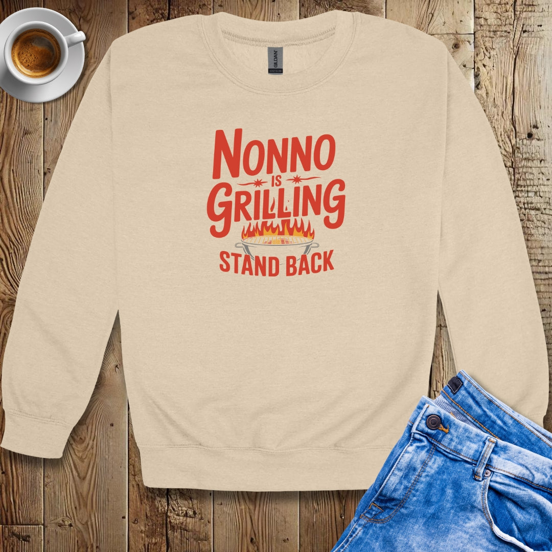 Nonno is Grilling Stand Back Sweatshirt