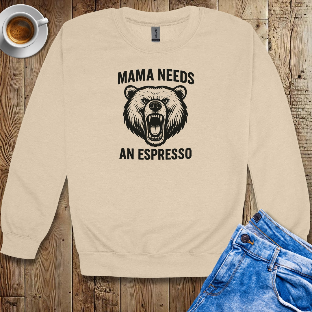 Mama Needs an Espresso Sweatshirt