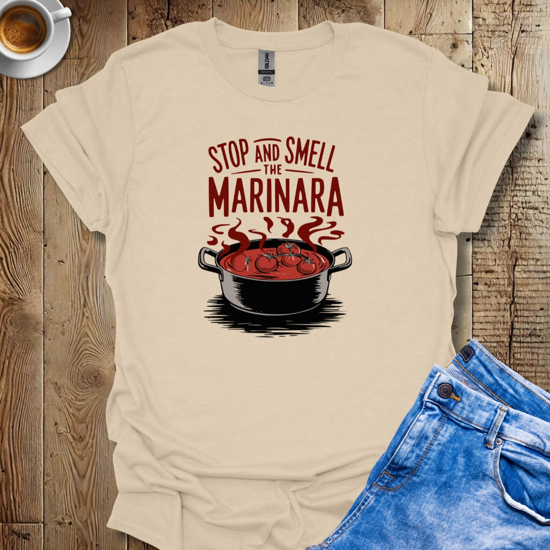 Stop and Smell the Marinara T-Shirt