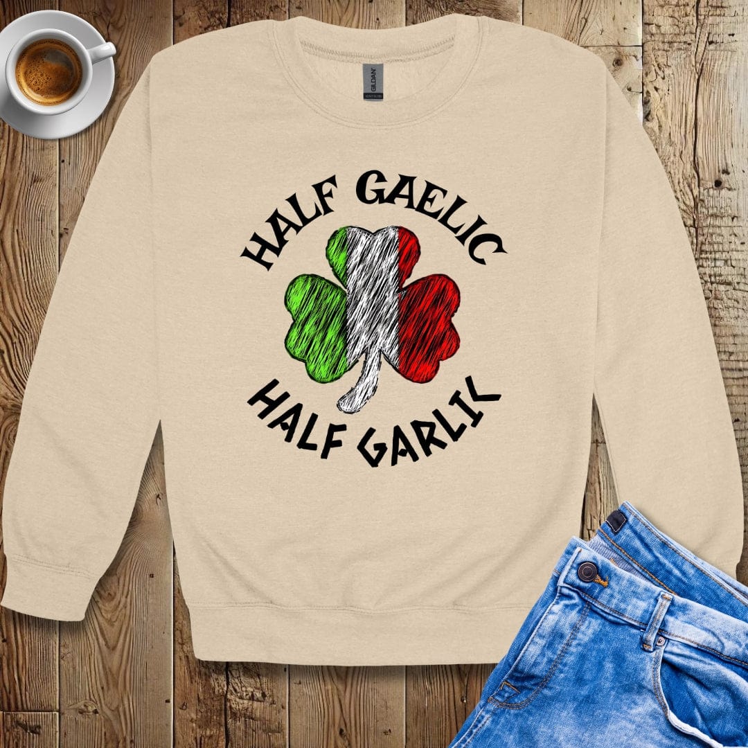 Half Gaelic Half Garlic Irish Italian Sweatshirt