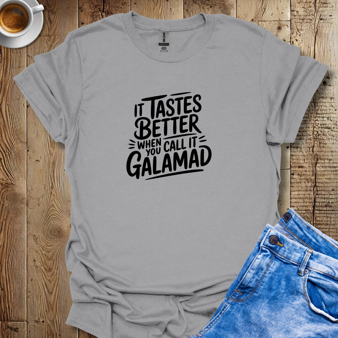 It Tastes Better When You Call Calamari Galamad T-shirt