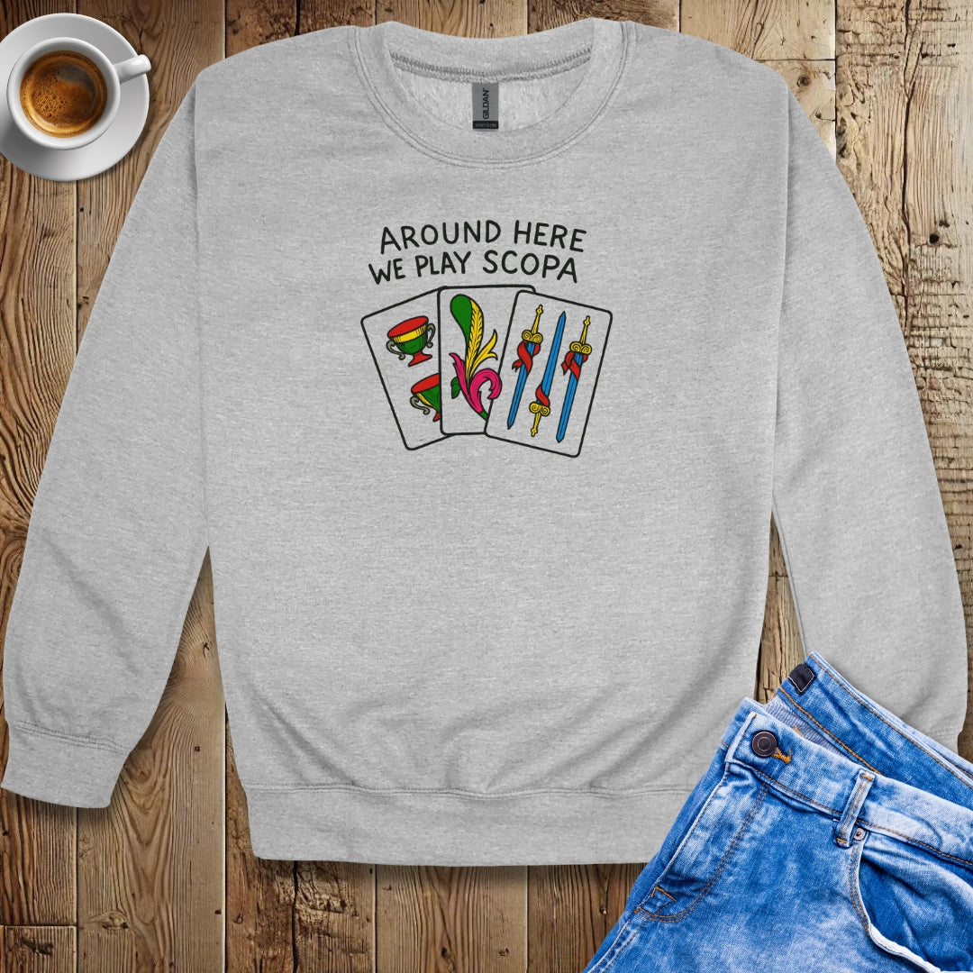 Around Here We Play Scopa Italian Cards Crew Neck Sweatshirt