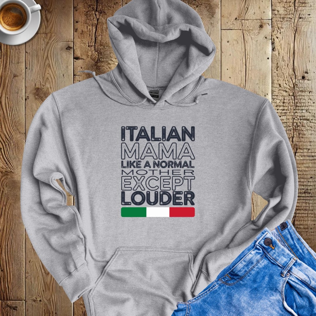 Italian Mom Like A Regular Mom But Louder Hoodie Sweatshirt