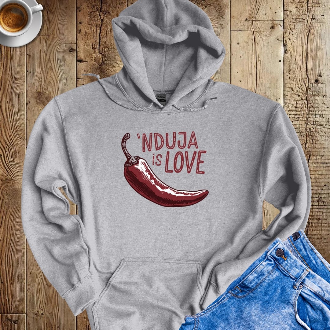 Calabrian Nduja is Love Hoodie Sweatshirt