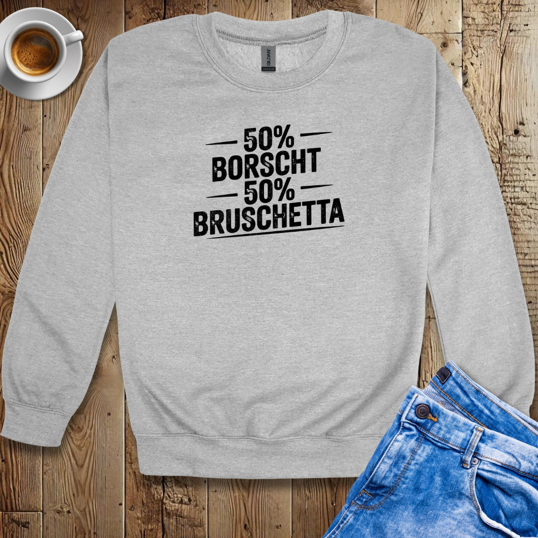 50% Borscht 50% Bruschetta Half Ukrainian Italian Crew Neck Sweatshirt