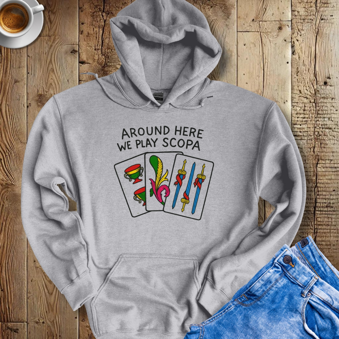 Around Here We Play Scopa Italian Cards Hoodie Sweatshirt