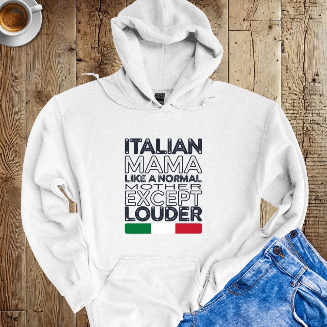 Italian Mom Like A Regular Mom But Louder Hoodie Sweatshirt