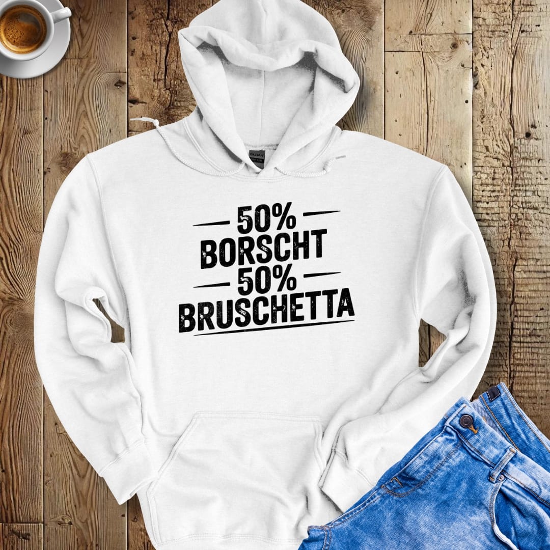 50% Borscht 50% Bruschetta Half Ukrainian Italian Hoodie Sweatshirt