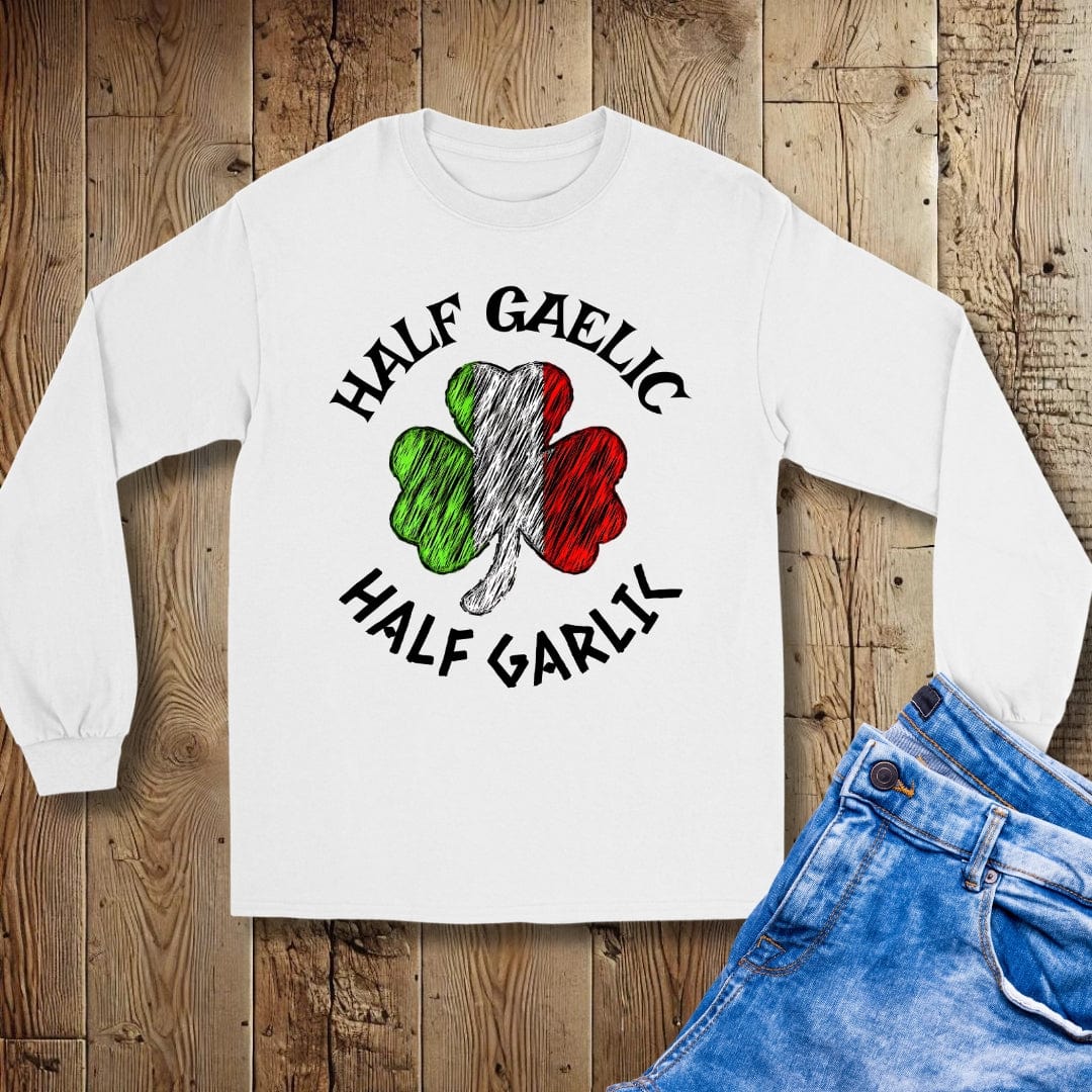 Half Gaelic Half Garlic Italian Irish Unisex Long Sleeve Tee
