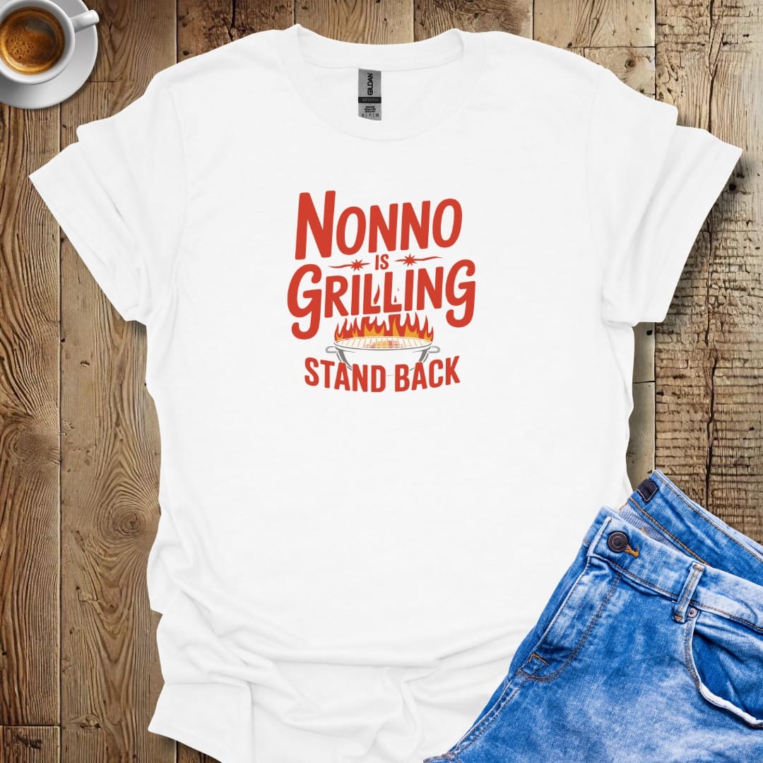 Nonno is Grilling Stand Back T-shirt