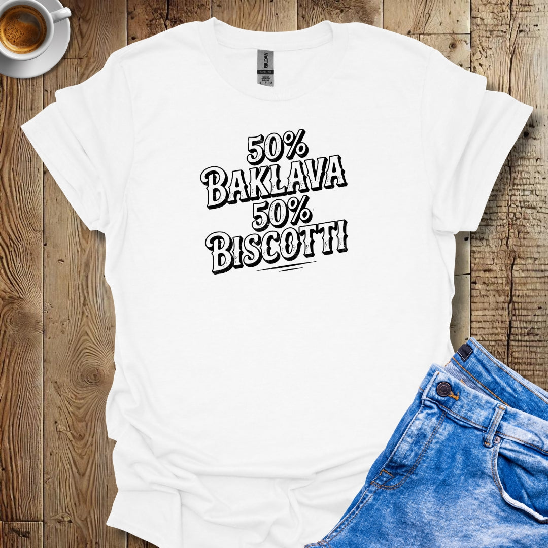 50% Baklava 50% Biscotti Half Greek Italian T-shirt