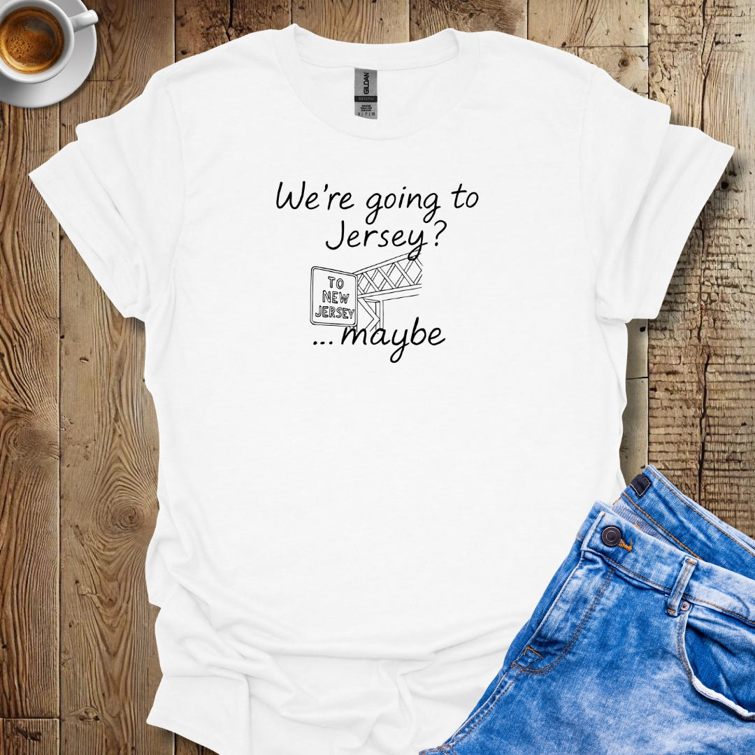 We're Going to Jersey Godfather Quote T-shirt