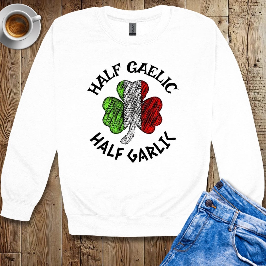 Half Gaelic Half Garlic Irish Italian Sweatshirt