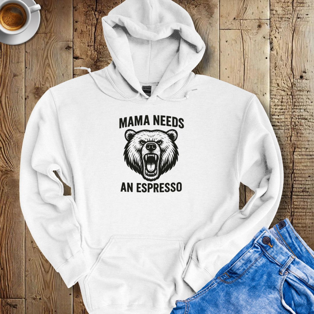 Mama Needs an Espresso Hoodie Sweatshirt