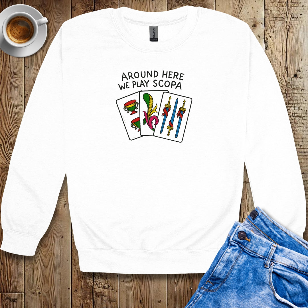 Around Here We Play Scopa Italian Cards Crew Neck Sweatshirt