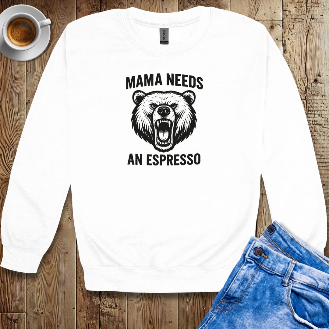 Mama Needs an Espresso Sweatshirt